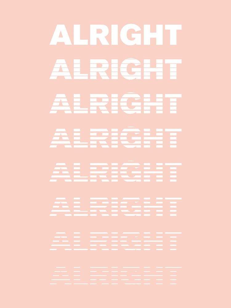 Alright, Alright, Alright - Peach (X Us Berlin)