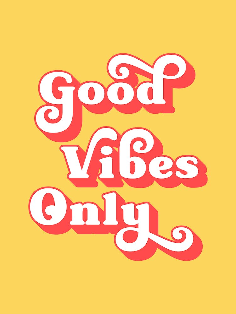 Good vibes only (yellow tone)