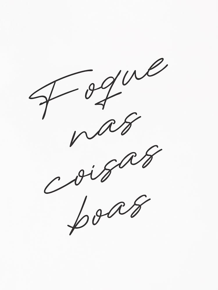 Foque Nas Coisas Boas