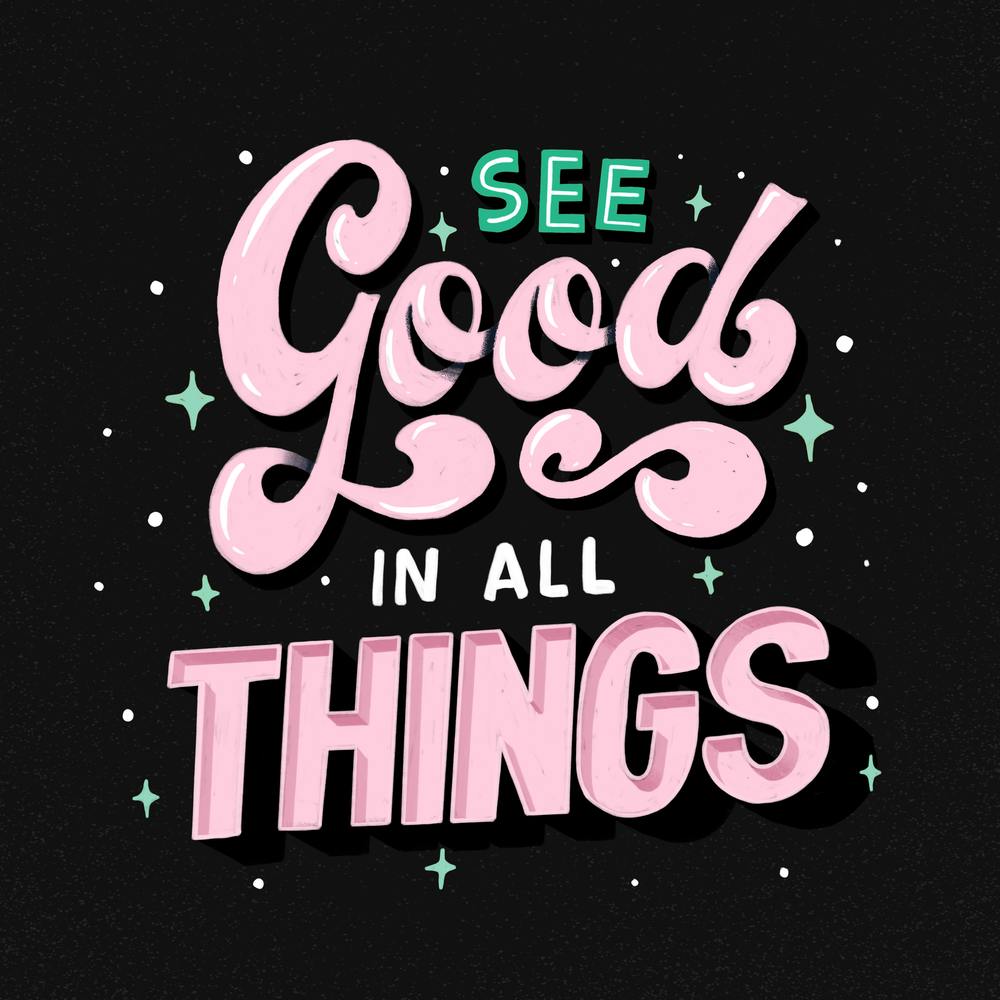 See Good In All Things