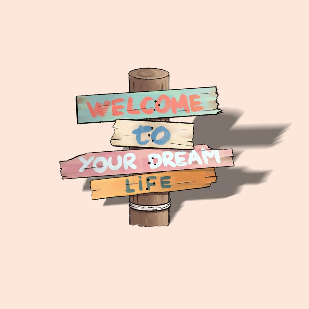 Welcome To Your Dream Life