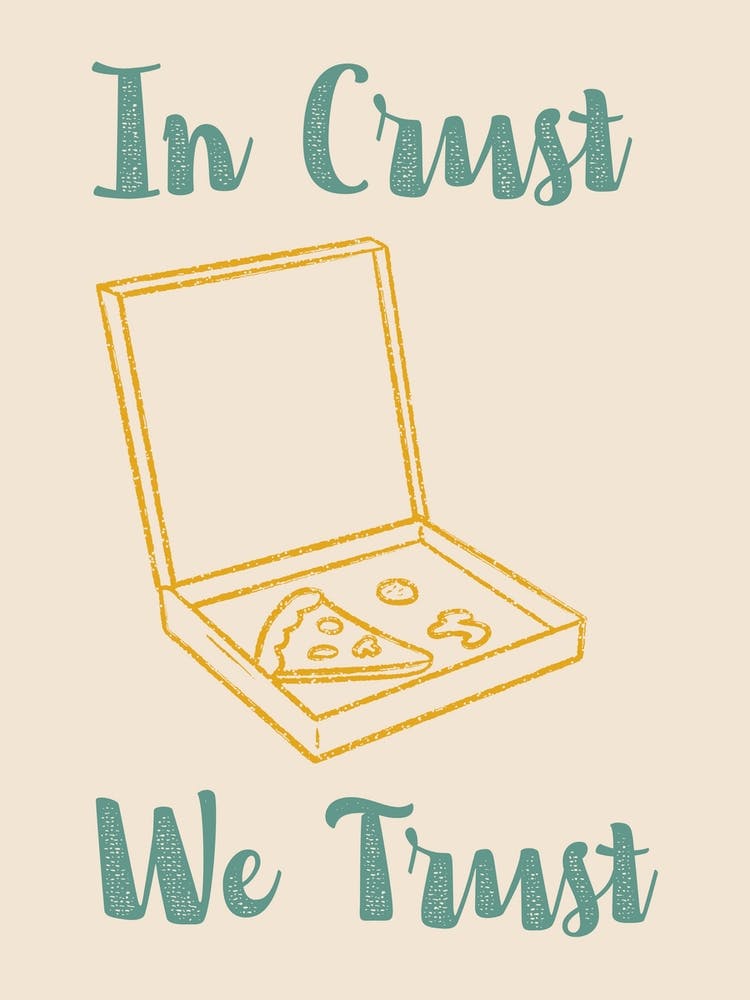 In Crust We Trust Poster Teal & Orange