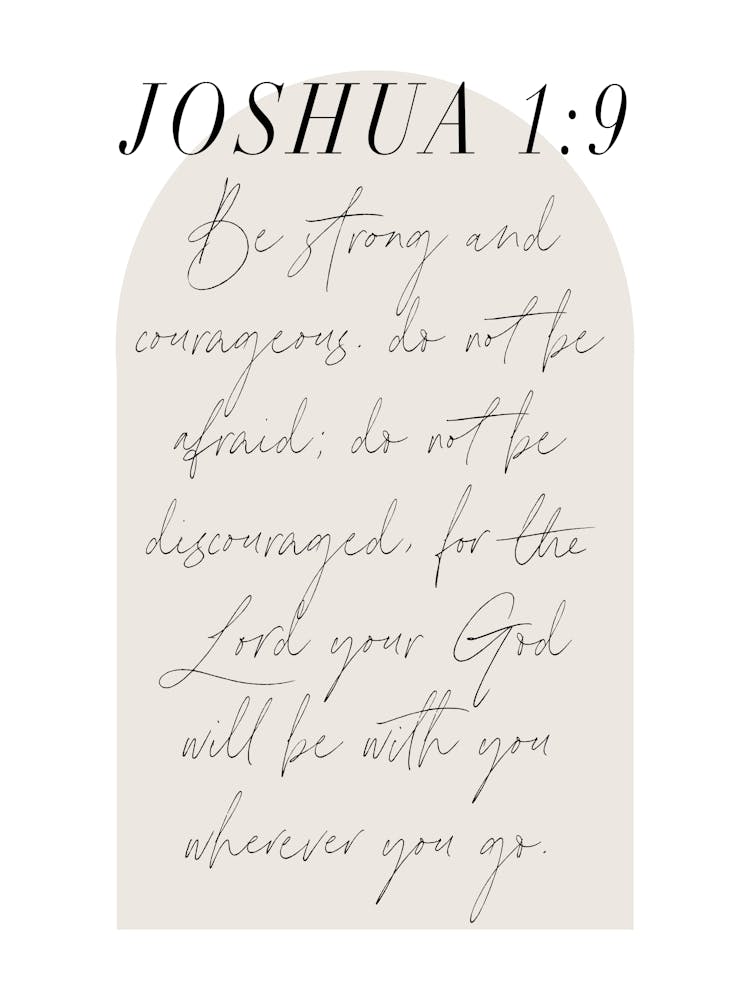Be strong and courageous. Do not be afraid -Joshua 1:9 Minimal Boho Beige Arch Script 1