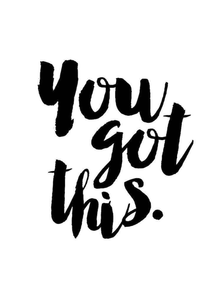 You Got This