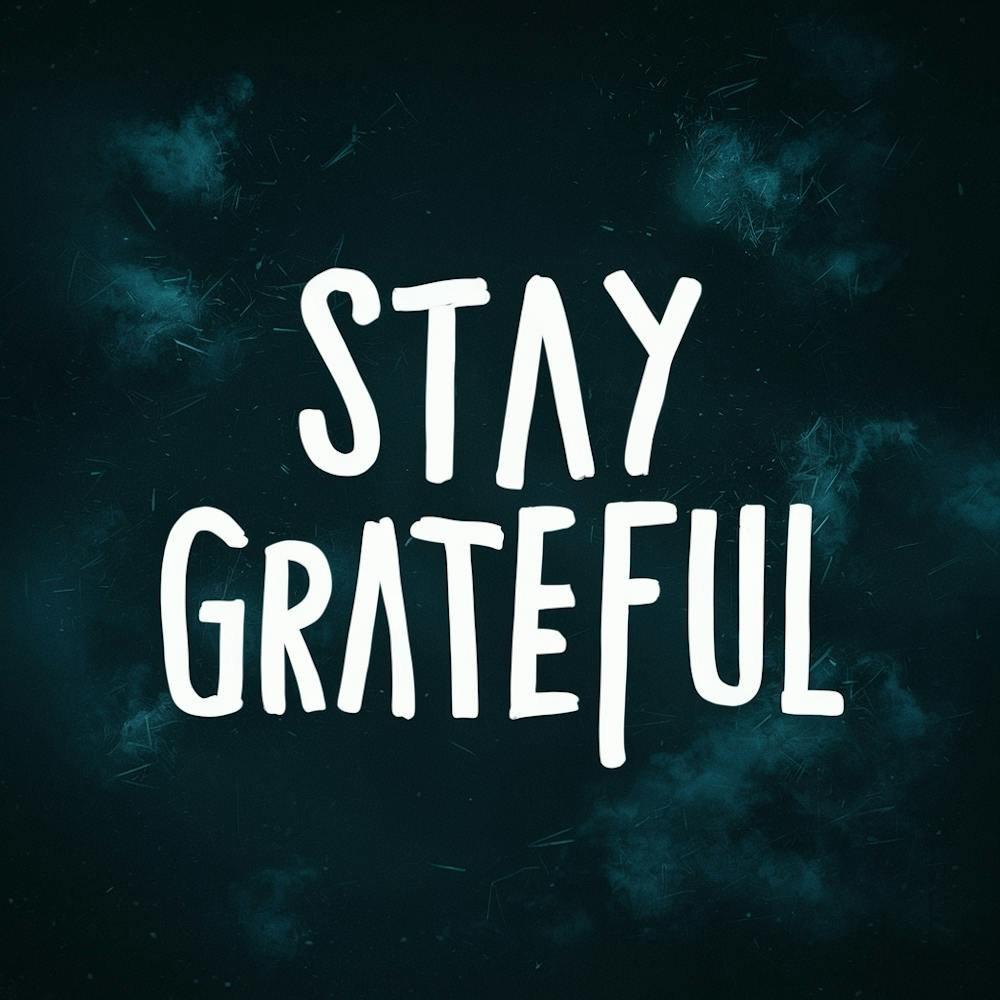 Stay Grateful 2