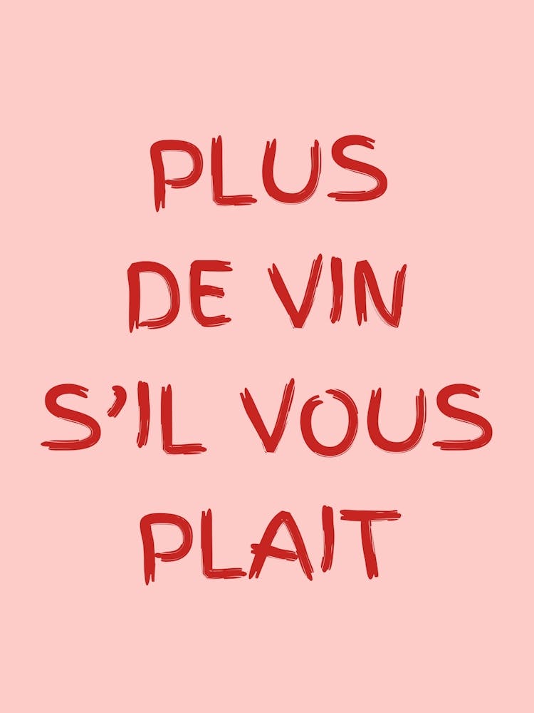 Plus De Vin S Il Vous Plait Pink And Red
