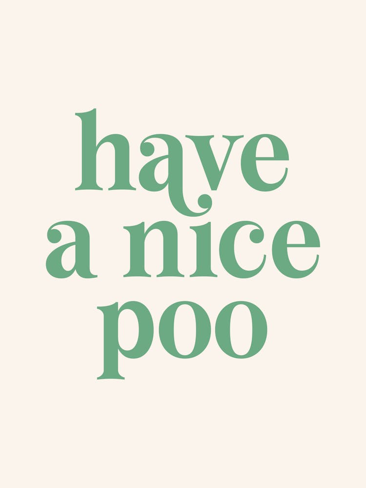 Have a nice Poo (Beige and green tone)