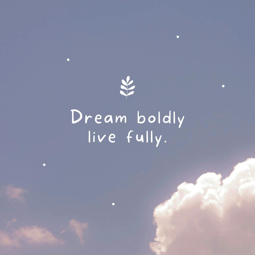 Dream Boldly Live Fully