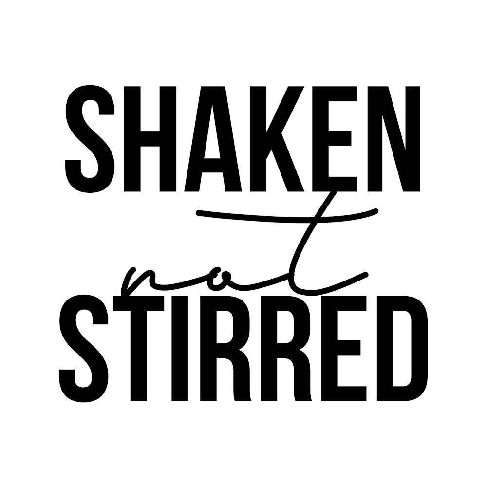 Shaken Not Stirred