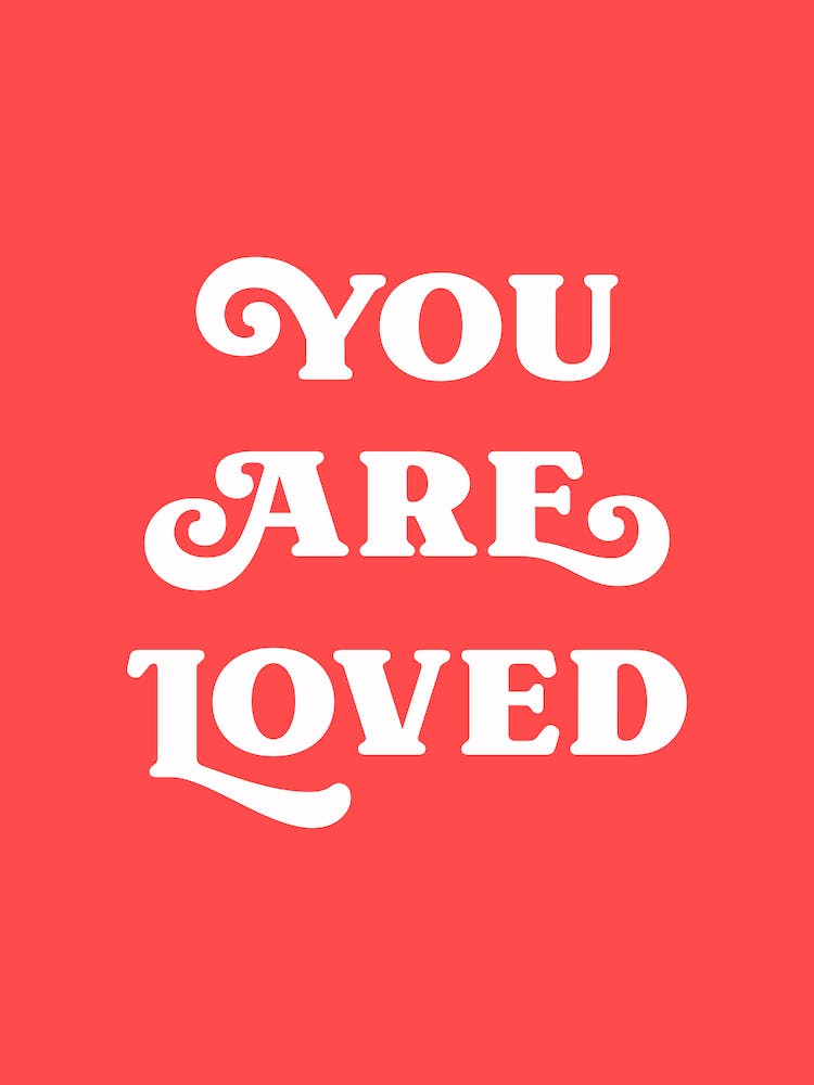 You Are Loved (red and white tone)