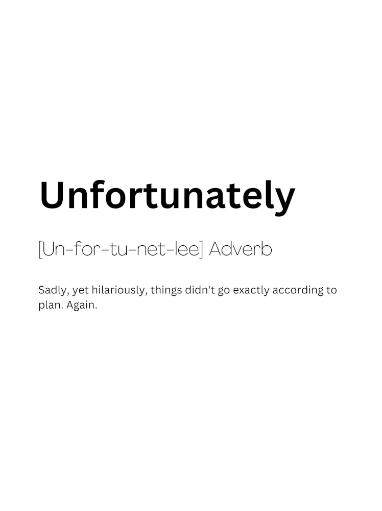 Unfortunately Definition Meaning