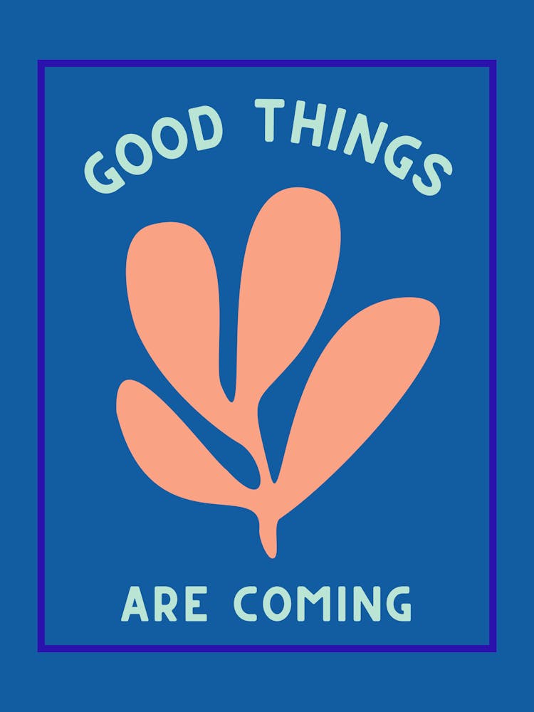 Good Things Are Coming
