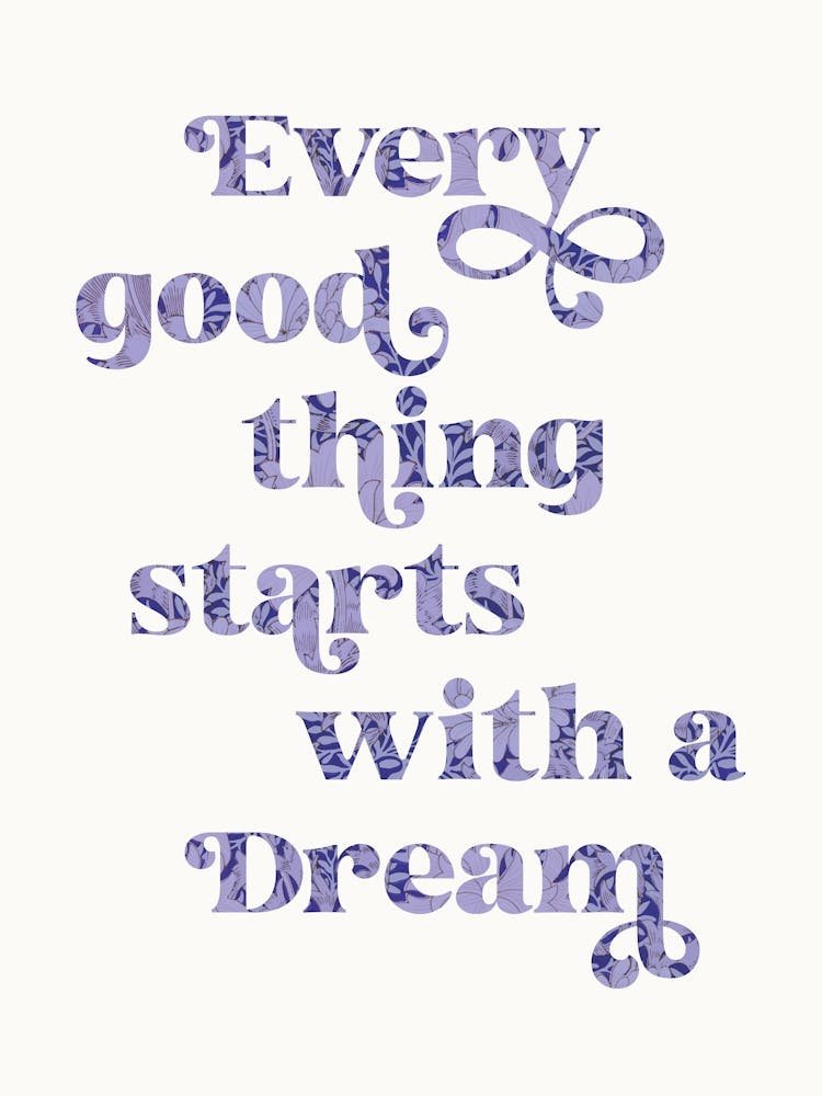 Every Good Thing Starts With a Dream. Floral Lilac Whimsical Quote for Kids Room. Vintage Nursery