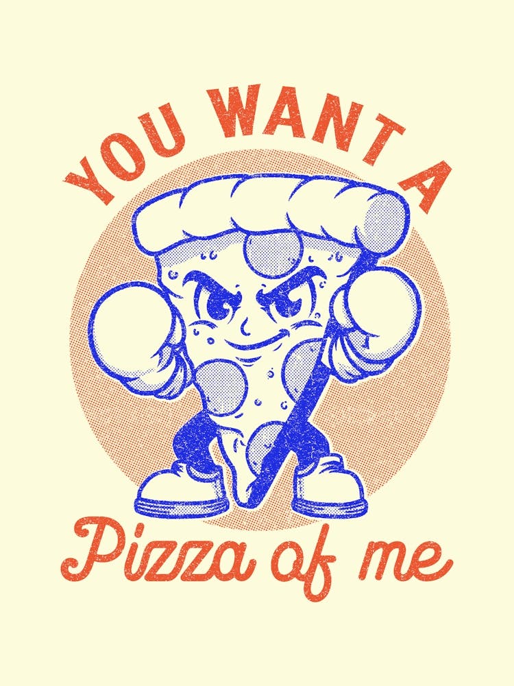 You Want A Pizza Of Me