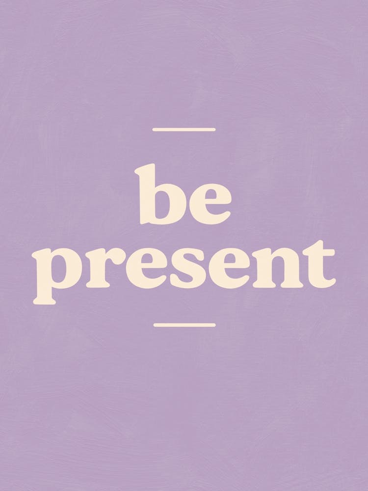 Be present (Purple) 1