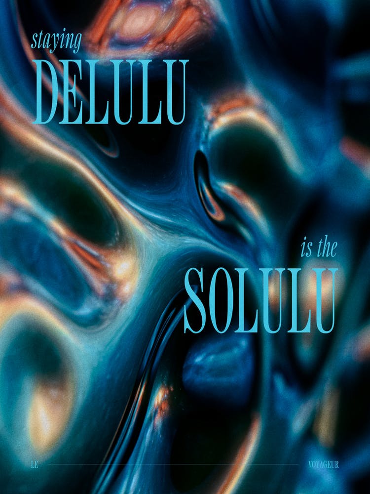 Staing delulu is the solulu