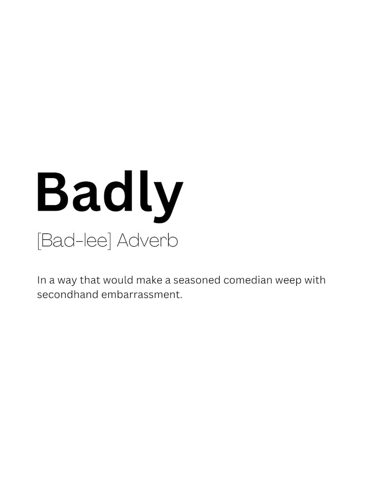 Badly Definition Meaning