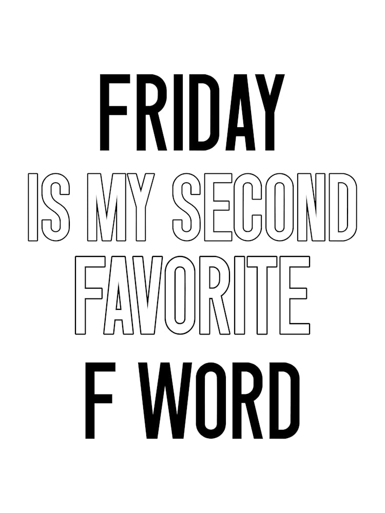 Friday is My Second Favorite F Word