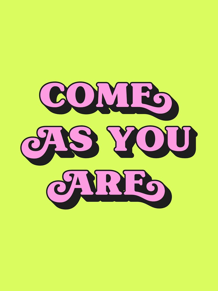 Come As You Are (Neon Green tone)