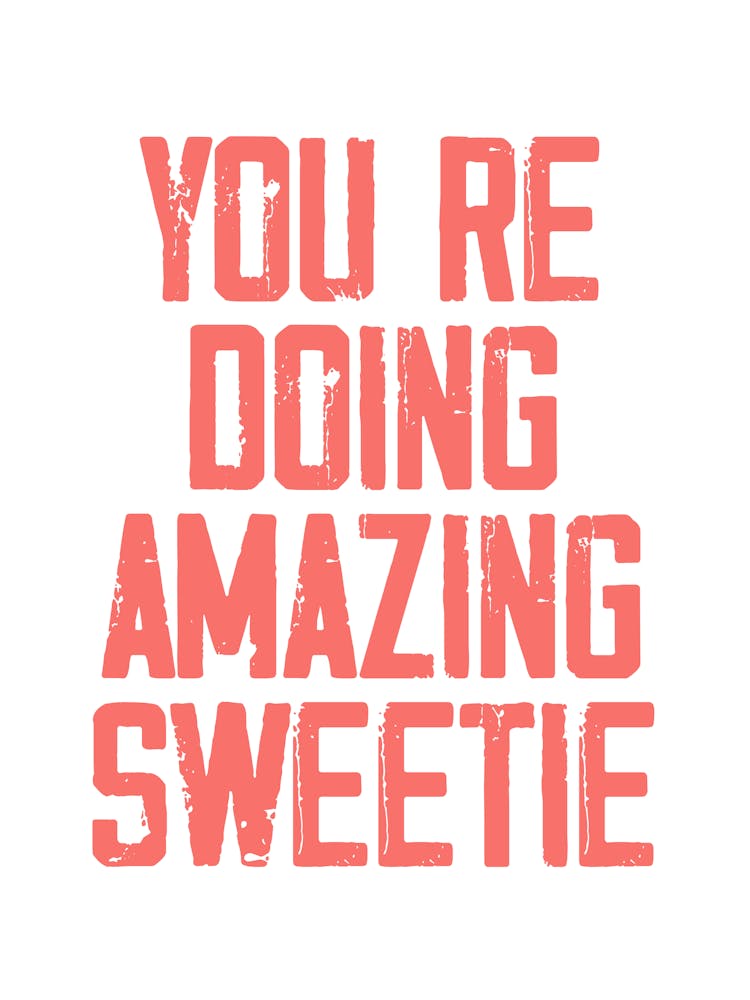 You'Re Doing Amazing Sweetie