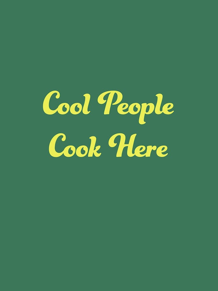 Cool People Cook Here Green
