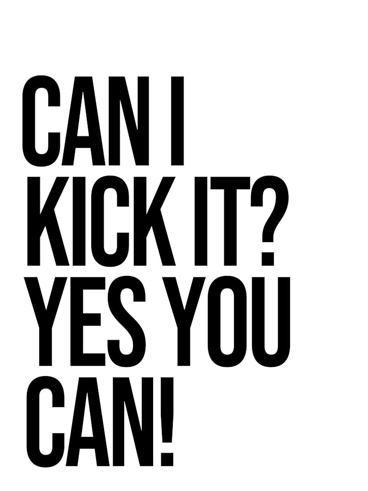 Yes You Can quote, kick it, motivating, inspiring, cool, saying, phrases, quotes, hip hop, vibes, mood, sassy