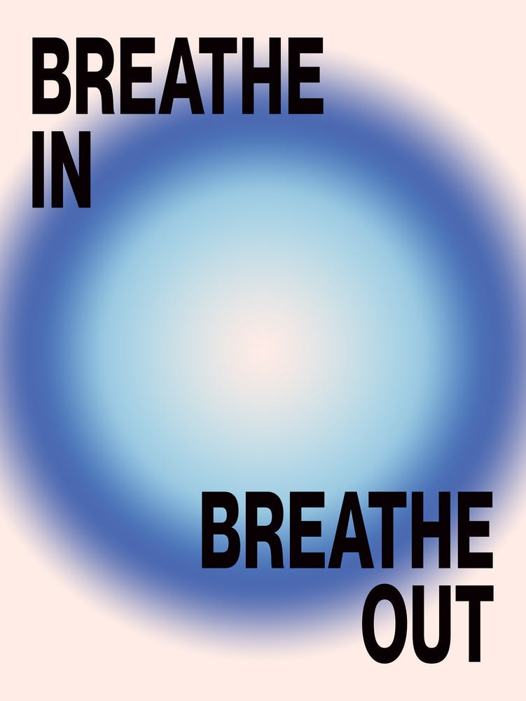 BREATHE IN, BREATHE OUT 4