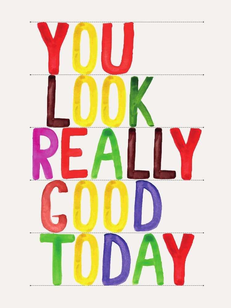 You Look Really Good