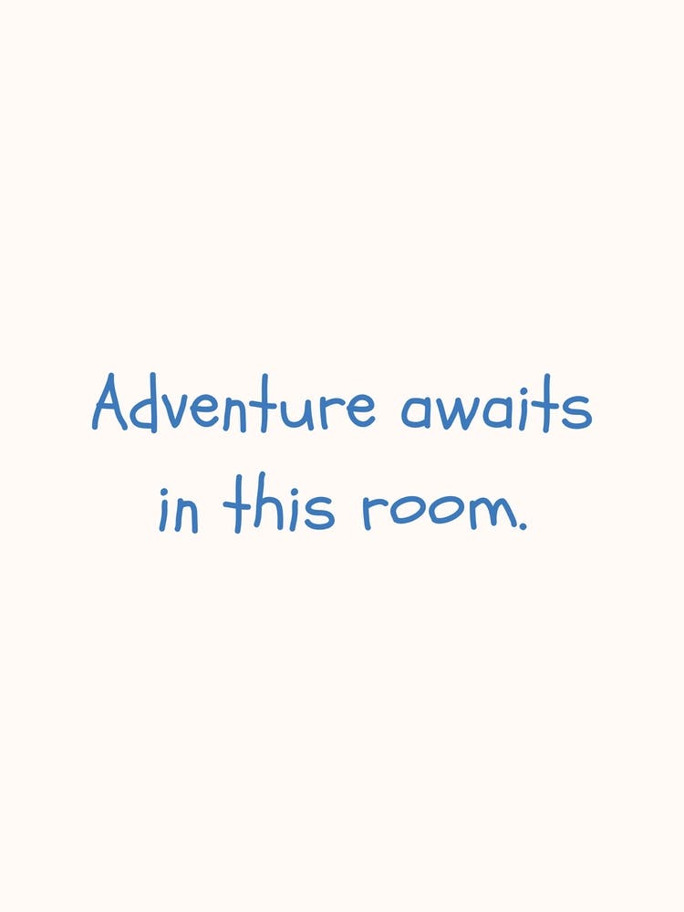 Adventure Awaits In This Room Blue Quote Poster
