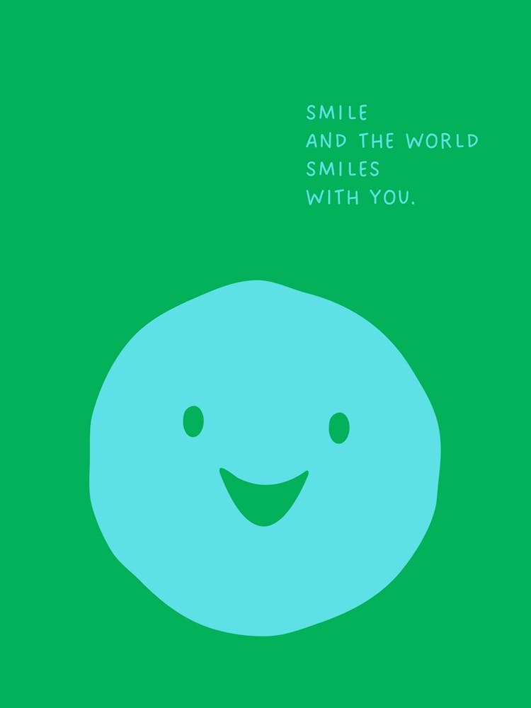 Smile and the world...green