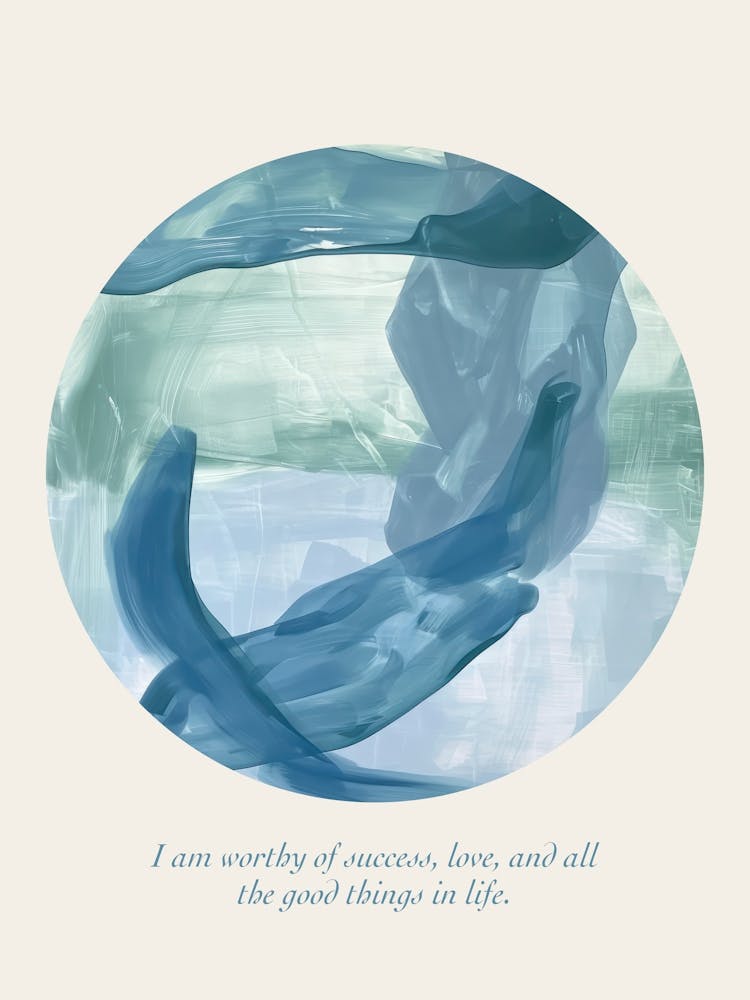 Affirmations I Am Worthy Of Success, Love, And All The Good Things In Life