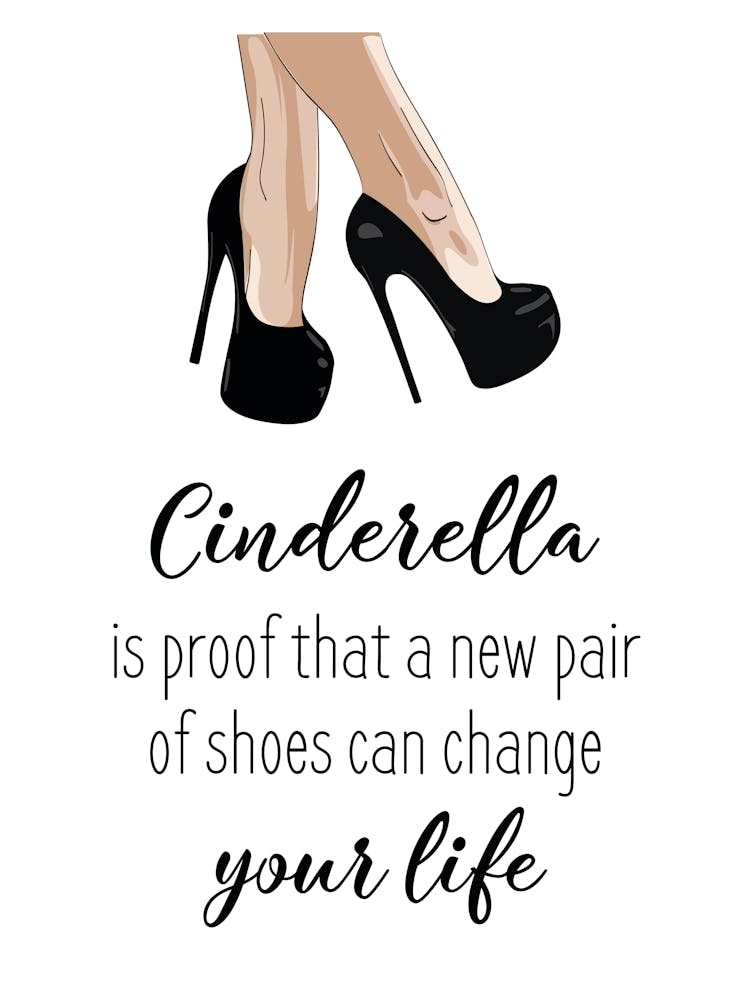 Cinderella Is Proof A New Pair Of Shoes Can Change Your Life