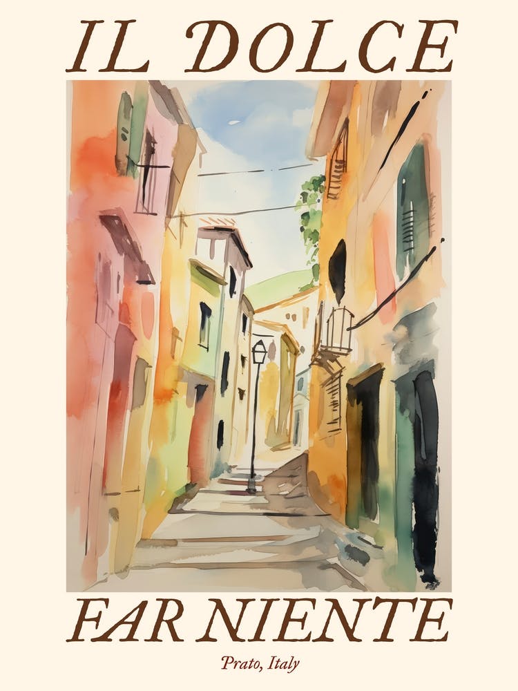 Il Dolce Far Niente Prato, Italy Watercolour Streets 4 Poster