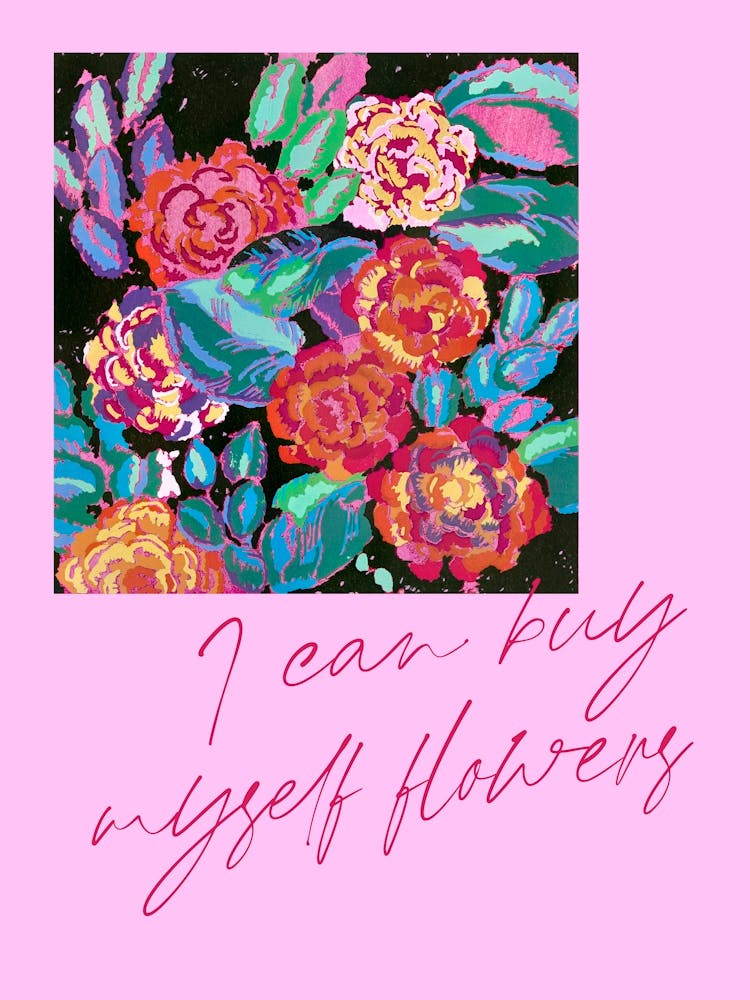 I Can Buy Myself Flowers. Quote & Pattern