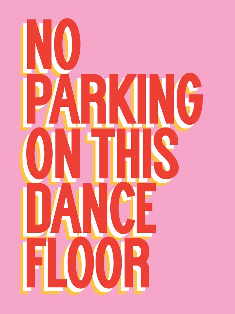 No Parking on this Dance Floor - Funny Pink Quote Wall Art Poster Print