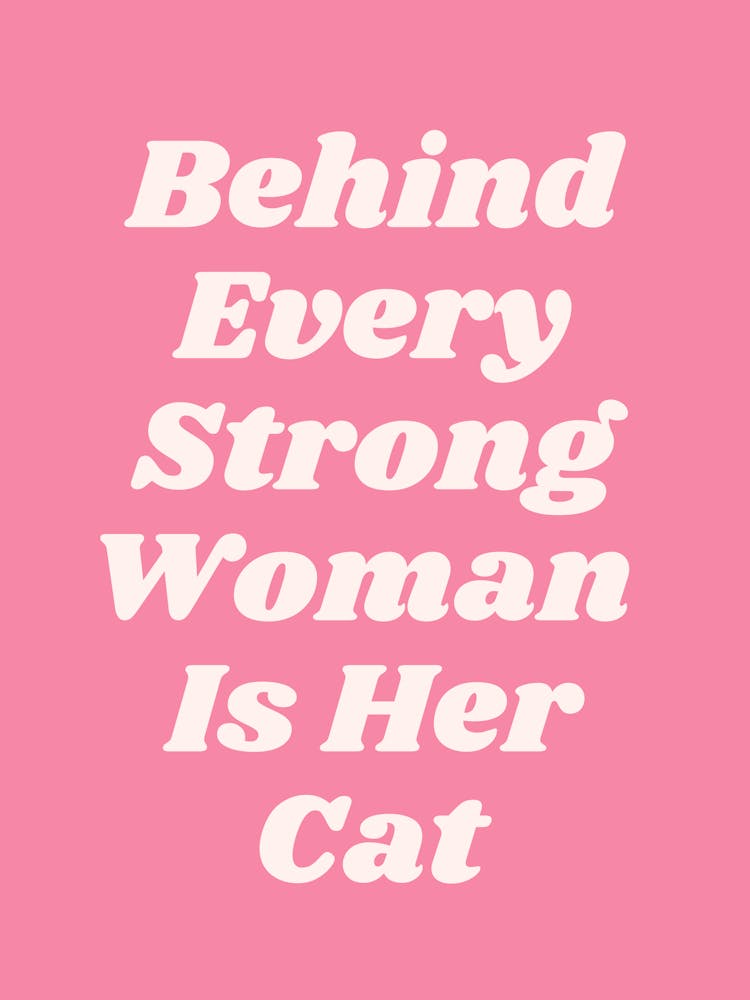 Behind Every Strong Woman Is Her Cat quote (Pink Tone), funny, humor, cats, groovy, funky, saying, phrases, typography, text, quotes, minimal, bold, girls