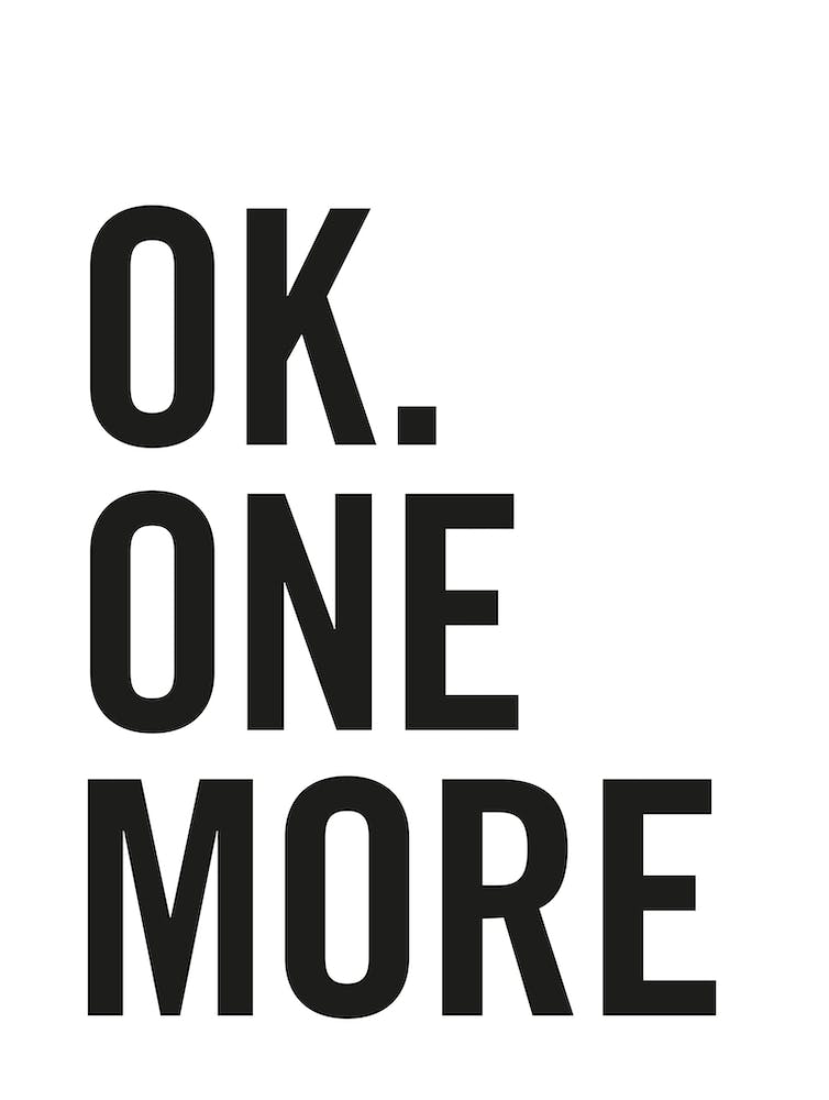 Ok One More typography in black and white