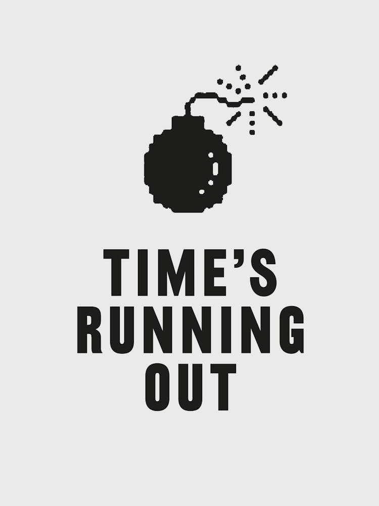 Time's Running Out