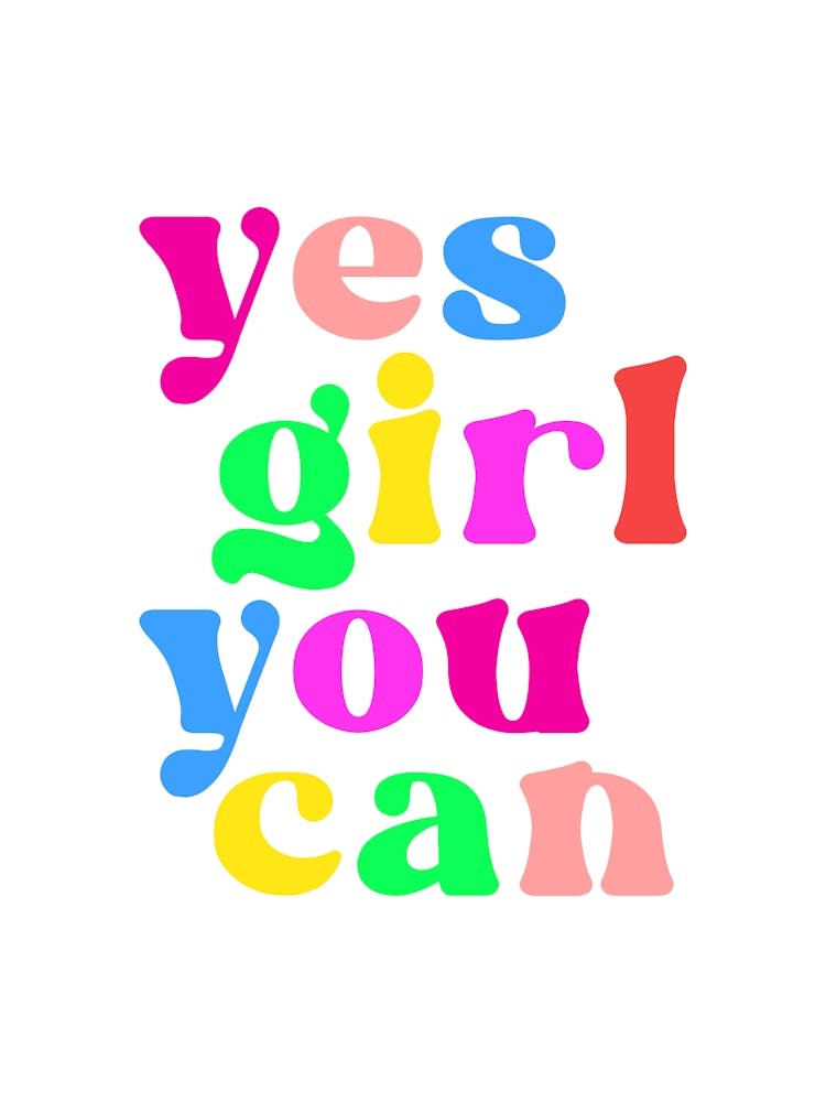 Yes Girl You Can