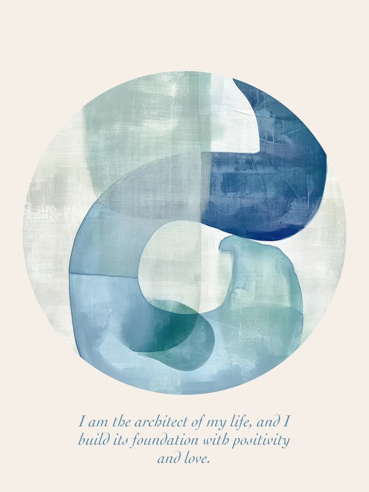 Affirmations I Am The Architect Of My Life, And I Build Its Foundation With Positivity And Love