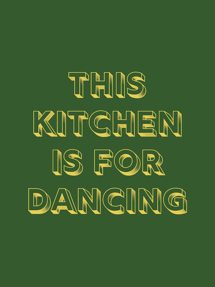 This Kitchen Is For Dancing Typography