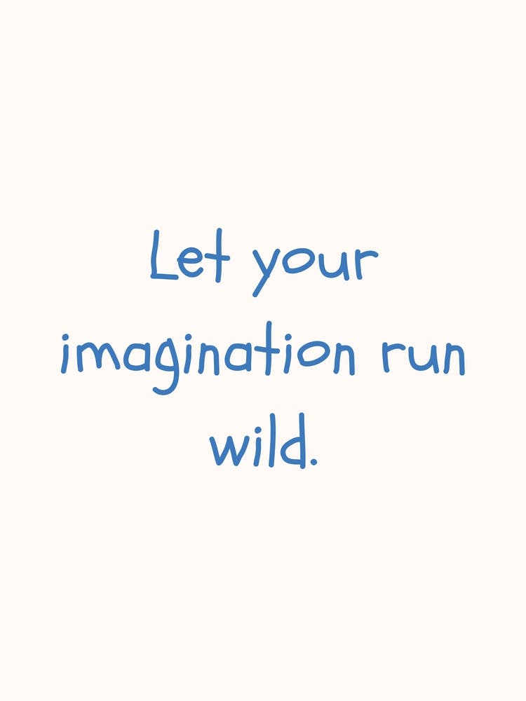 Let Your Imagination Run Wild Blue Quote Poster