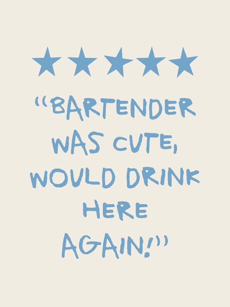 Bartender Was Cute Would Drink Here Again Sky Blue