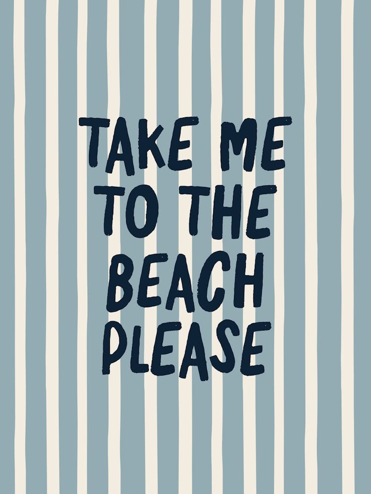 Take Me To The Beach Please
