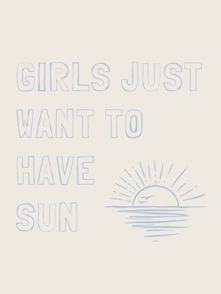 Girls Just Wanna Have Sun Parchment