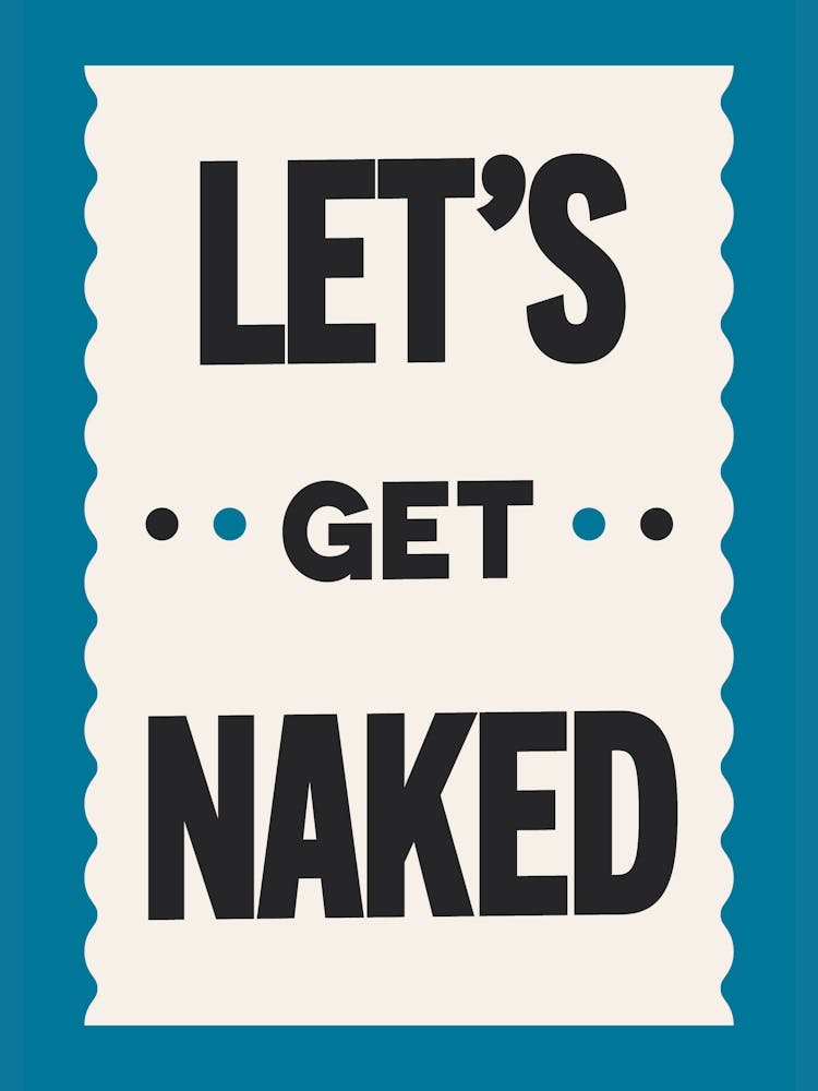 Lets Get Naked (Blue)