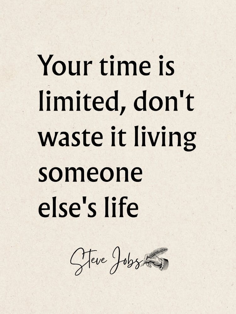 Your Time Is Limited Don'T Waste It Living Someone Else'S Life - Motivational Quotes