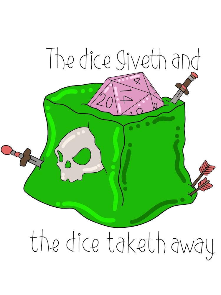 The dice giveth and the dice taketh away dungeons and dragons
