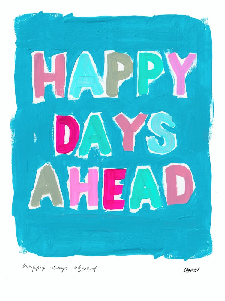 Happy Days Ahead Inspirational Quote Blue