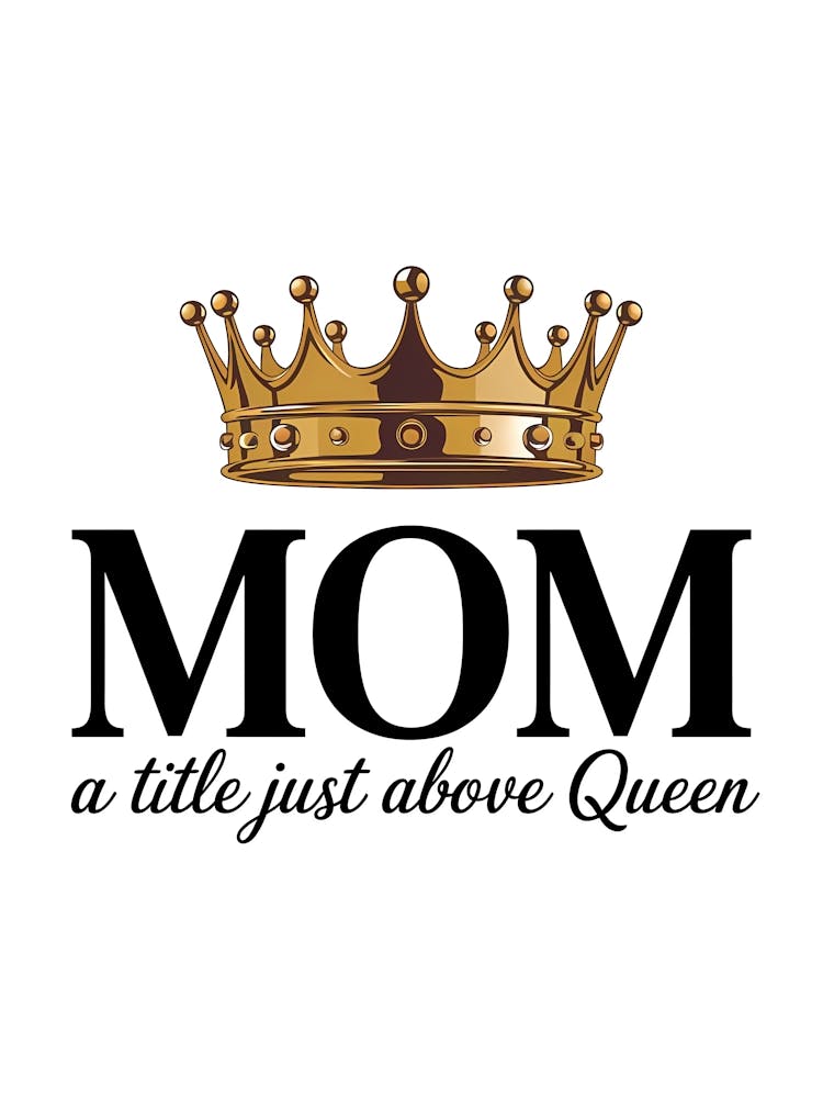 Maman Un Peu Juste Au-Dessus de Reine